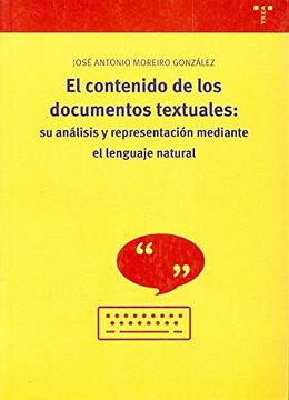 portada El Contenido de los Documentos Textuales: Su Análisis y Representación Mediante el Lenguaje Natural