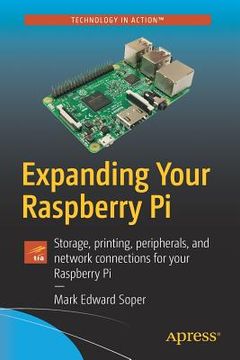 portada Expanding Your Raspberry Pi: Storage, Printing, Peripherals, and Network Connections for Your Raspberry Pi (en Inglés)