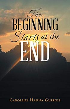 portada The Beginning Starts at the end (en Inglés)