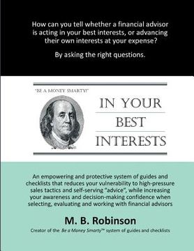 portada In Your Best Interests: An empowering and protective system of guides and checklists that reduces your vulnerability to high-pressure sales ta (en Inglés)