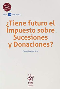 Libro Tiene Futuro El Impuesto Sobre Sucesiones Y Donaciones (Temática ...