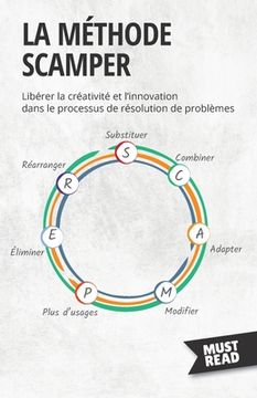 portada La méthode Scamper: Libérer la créativité et l'innovation dans le processus de résolution de problèmes (en Francés)