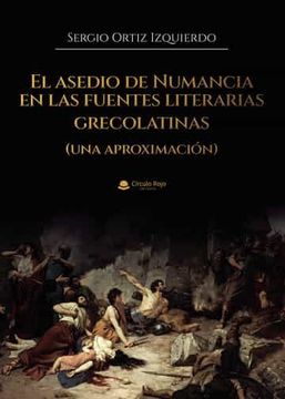 portada El Asedio de Numancia en las Fuentes Literarias Grecolatinas (Una Aproximacion) (in Spanish)