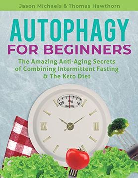 portada Autophagy for Beginners: The Amazing Anti-Aging Secrets of Combining Intermittent Fasting & the Keto Diet (in English)