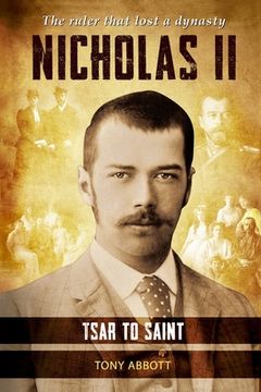 portada Nicholas II: Tsar to Saint (en Inglés)