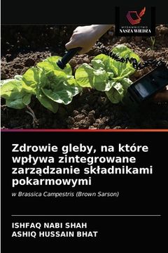 portada Zdrowie gleby, na które wplywa zintegrowane zarządzanie skladnikami pokarmowymi (en Polaco)