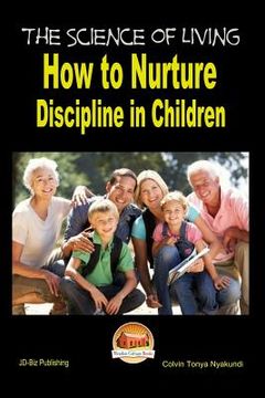 portada The Science of Living - How to Nurture Discipline in Children (en Inglés)