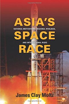 portada Asia's Space Race: National Motivations, Regional Rivalries, and International Risks (Contemporary Asia in the World) 