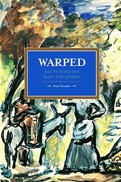 portada Warped: Gay Normality and Queer Anti-Capitalism: Historical Materialism, Volume 92 (en Inglés)