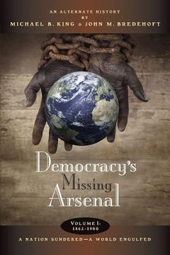 portada Democracy's Missing Arsenal (en Inglés)
