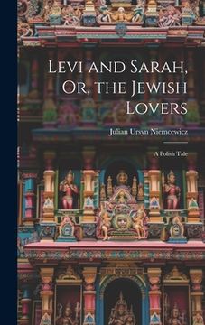 portada Levi and Sarah, Or, the Jewish Lovers: A Polish Tale (in English)