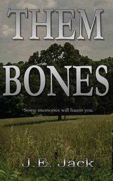 portada Them Bones: Some Memories Will Haunt You. (in English)