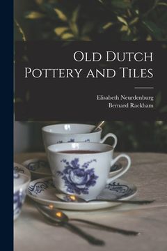 portada Old Dutch Pottery and Tiles (en Inglés)