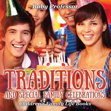 portada Traditions and Special Family Celebrations- Children's Family Life Books (en Inglés)