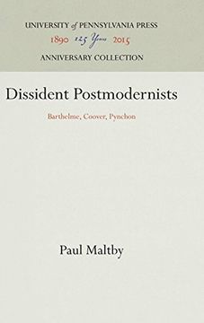 portada Dissident Postmodernists: Barthelme, Coover, Pynchon (Penn Studies in Contemporary American Fiction) (in English)