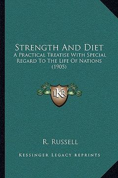 portada strength and diet: a practical treatise with special regard to the life of nations (1905) (en Inglés)