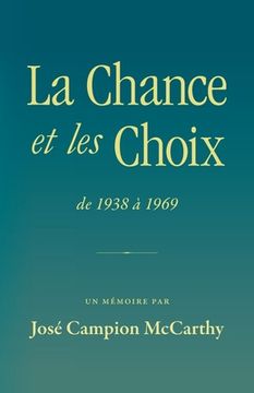 portada La Chance et les Choix: de 1938 à 1969 (en Francés)