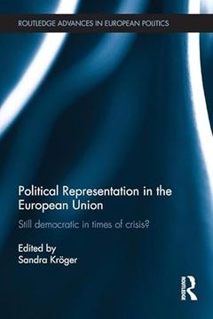 portada Political Representation in the European Union: Still Democratic in Times of Crisis? (en Inglés)