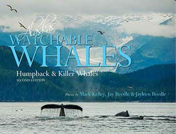 portada Alaska's Watchable Whales: Humpback & Killer Whales