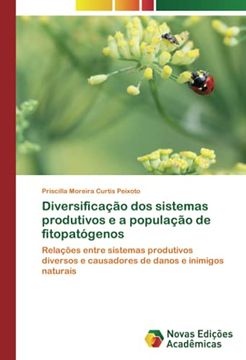 portada Diversificação dos Sistemas Produtivos e a População de Fitopatógenos: Relações Entre Sistemas Produtivos Diversos e Causadores de Danos e Inimigos Naturais (en Portugués)