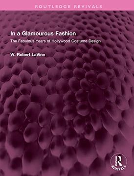 portada In a Glamourous Fashion: The Fabulous Years of Hollywood Costume Design (Routledge Revivals) (en Inglés)