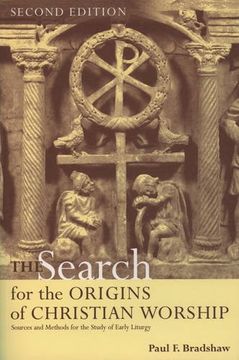 portada The Search for the Origins of Christian Worship: Sources and Methods for the Study of Early Liturgy (en Inglés)
