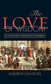 portada The Love of Wisdom: An Introduction to Philosophy for Theologians 