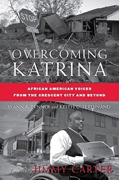 portada Overcoming Katrina: African American Voices From the Crescent City and Beyond (Palgrave Studies in Oral History) (in English)