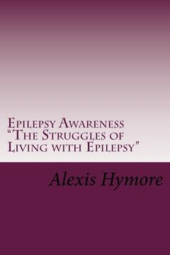 portada Epilepsy Awareness "The Struggles of Living with Epilepsy" (en Inglés)