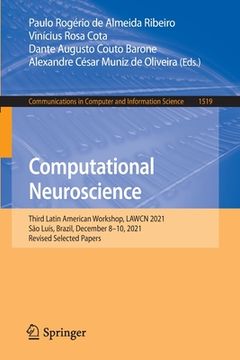 portada Computational Neuroscience: Third Latin American Workshop, Lawcn 2021, São Luís, Brazil, December 8-10, 2021, Revised Selected Papers