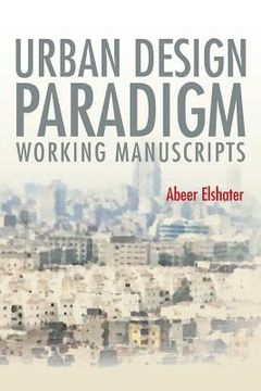 portada Urban Design Paradigm: Working Manuscripts (en Inglés)