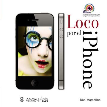 portada Loco por el Iphone: Toma y Manipula Fotos Espectaculares