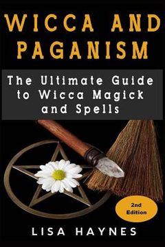 portada Wicca: Magick, Spells, Wicca Magick & Paganism 2nd Edition (in English)