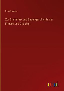 portada Zur Stammes- und Sagengeschichte der Friesen und Chauken (en Alemán)