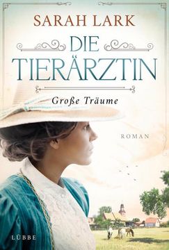 portada Die Tierärztin - Große Träume; Roman; Tierärztin-Saga; Deutsch (en Alemán)