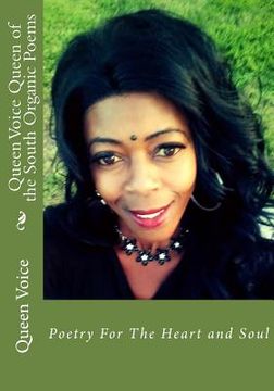 portada Queen Voice Queen of the South Organic Poems: Poetry For The Heart and Soul (en Inglés)