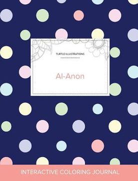 portada Adult Coloring Journal: Al-Anon (Turtle Illustrations, Polka Dots) (en Inglés)