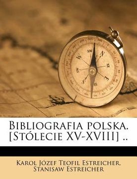 portada Bibliografia polska. [Stólecie XV-XVIII] .. (en Polaco)