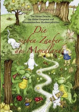 portada Das kleine Gespenst, der kleine Drache und Mausemäuschen Himbeerpfötchen: Die sieben Zauber des Mondlands (en Alemán)