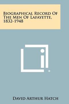 portada biographical record of the men of lafayette, 1832-1948 (en Inglés)