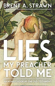 portada Lies my Preacher Told me: An Honest Look at the old Testament (en Inglés)