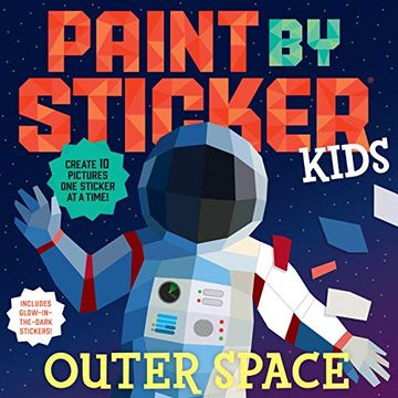 portada Paint by Sticker Kids: Outer Space: Create 10 Pictures one Sticker at a Time! Includes Glow-In-The-Dark Stickers 