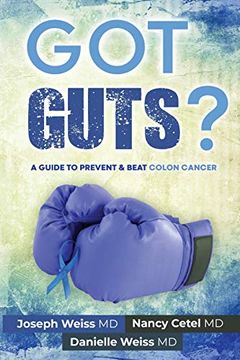portada Got Guts! A Guide to Prevent and Beat Colon Cancer (en Inglés)