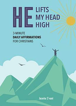 portada He Lifts my Head High: 3-Minute Daily Affirmations for Christians (en Inglés)