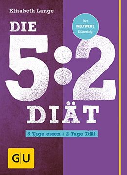 portada Die 5: 2-Diät: 5 Tage Essen - 2 Tage Diät (gu Einzeltitel Gesunde Ernährung) (en Alemán)