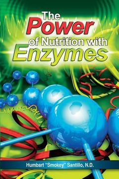 portada The Power of Nutrition with Enzymes (en Inglés)