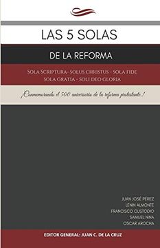 portada Las 5 Solas de la Reforma: Sola Scriptura - Solus Christus - Sola Fide - Sola Gratia - Soli deo Gloria