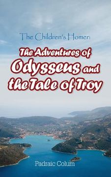 portada The Children's Homer: The Adventures of Odysseus and the Tale of Troy (in English)