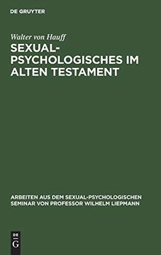 portada Sexualpsychologisches im Alten Testament: 1, 1 (Arbeiten aus dem Sexual-Psychologischen Seminar von Professor Wilhelm Liepmann) (en Alemán)