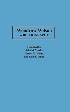 portada Woodrow Wilson: A Bibliography (Bibliographies of the Presidents of the United States) (en Inglés)